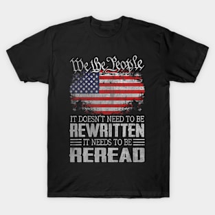 Constitution Of The Usa Needs To Be Reread T-Shirt